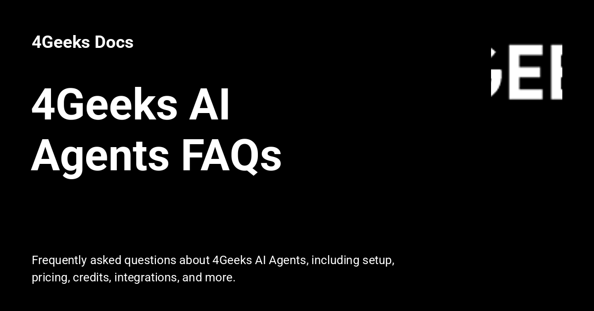 4Geeks AI Agents FAQs - 4Geeks Docs