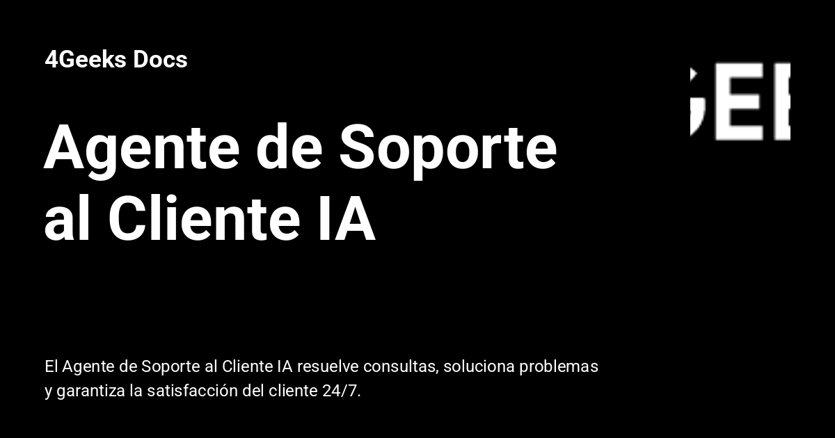Agente de Soporte al Cliente IA - 4Geeks Docs