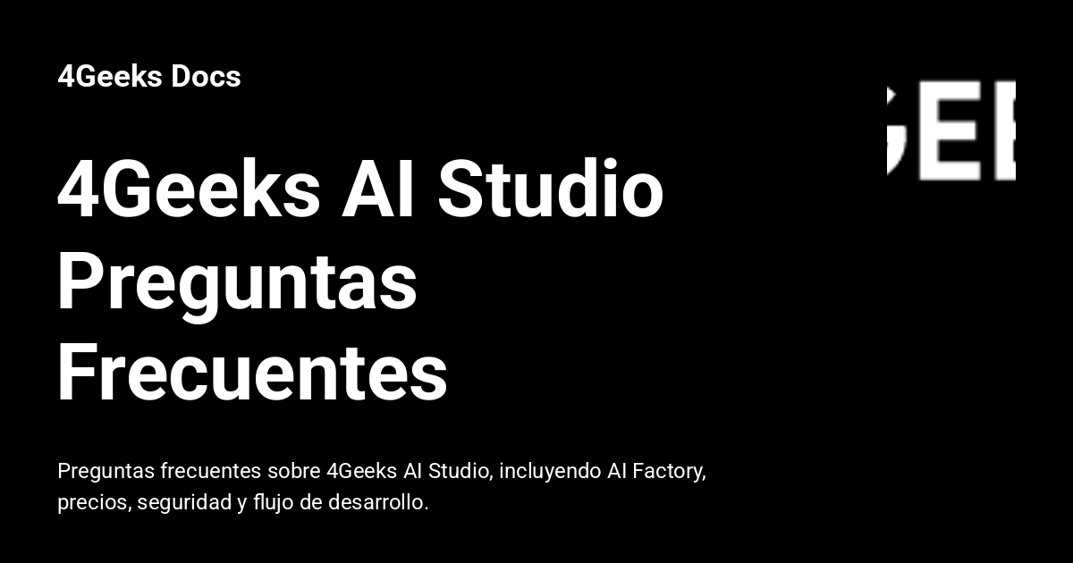 4Geeks AI Studio Preguntas Frecuentes - 4Geeks Docs