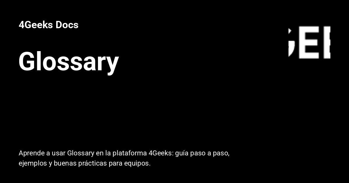 Glossary - 4Geeks Docs