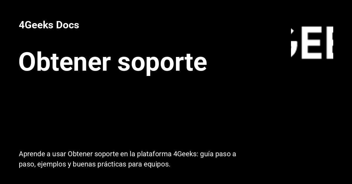 Obtener soporte - 4Geeks Docs