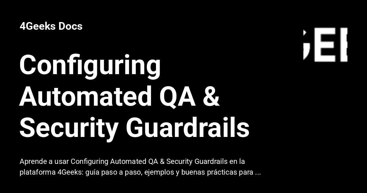 Configuring Automated QA & Security Guardrails - 4Geeks Docs