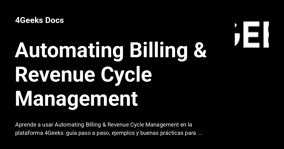 Automating Billing & Revenue Cycle Management - 4Geeks Docs