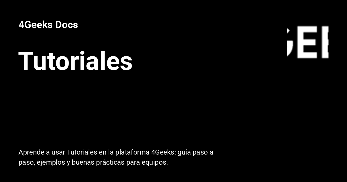 Tutoriales - 4Geeks Docs