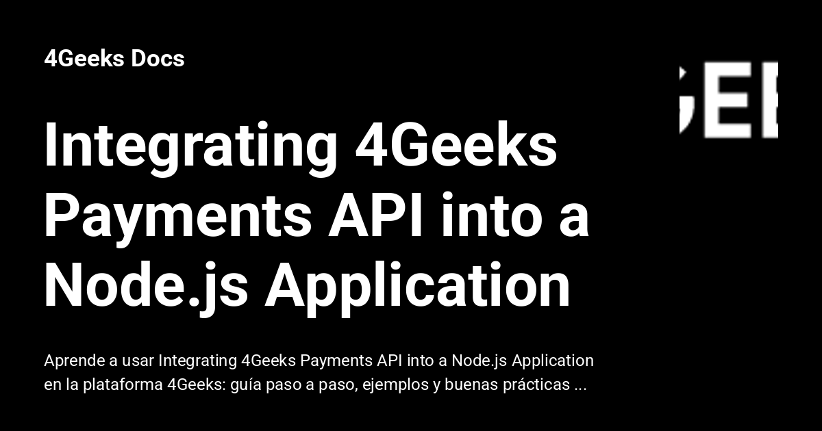 Integrating 4Geeks Payments API into a Node.js Application - 4Geeks Docs