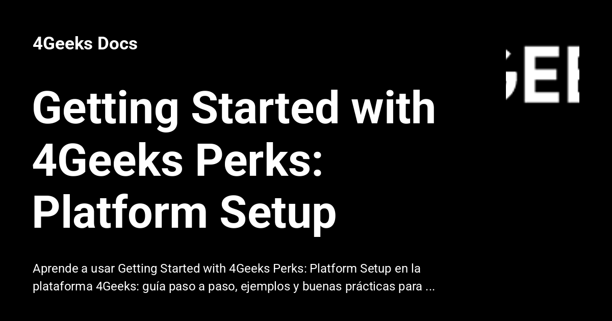 Getting Started with 4Geeks Perks: Platform Setup - 4Geeks Docs