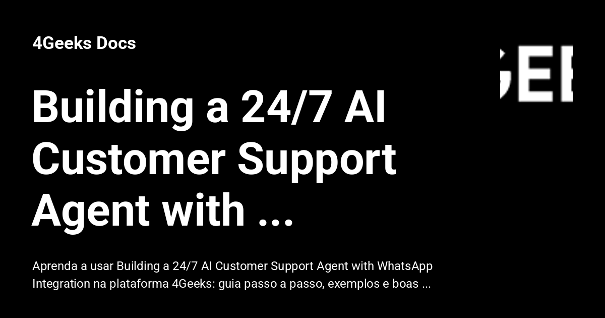 Building a 24/7 AI Customer Support Agent with WhatsApp Integration ...