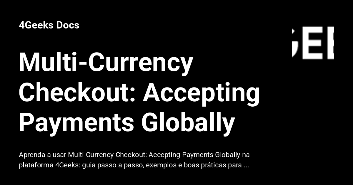 Multi-Currency Checkout: Accepting Payments Globally - 4Geeks Docs